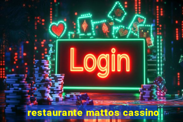 restaurante mattos cassino